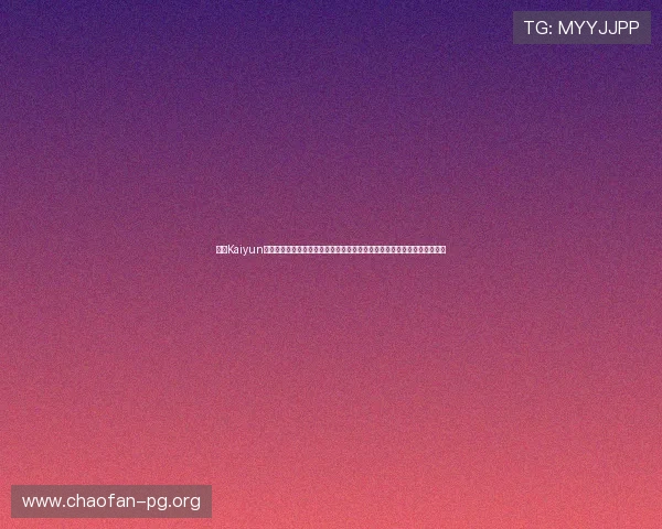 开云Kaiyun真人版会员注册步骤详解,畅享世界杯期间的高清直播和独家赛事分析内容 开云Kaiyun真人版会员注册步骤详解,畅享世界杯期间的高清直播和独家赛事分析内容